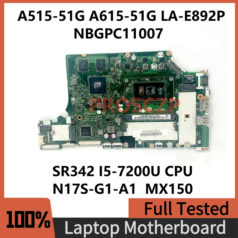 C5V01 LA-E892P Для ACER A515-51G A615-51G Материнская плата ноутбука NBGPC11007 W/SR342 I5-7200U Процессор N17S-G1-A1 MX150 100% Полностью протестирован OK
