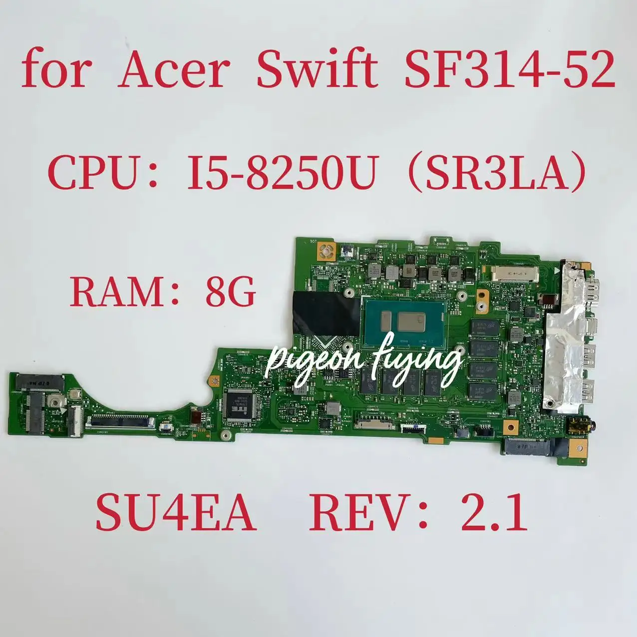 Основная плата SU4EA для ноутбука Acer Swift SF314-52G SF314-52 N17P3 Материнская плата Процессор: I5-8250U SR3LA Оперативная память: 8G 100% Тест В порядке