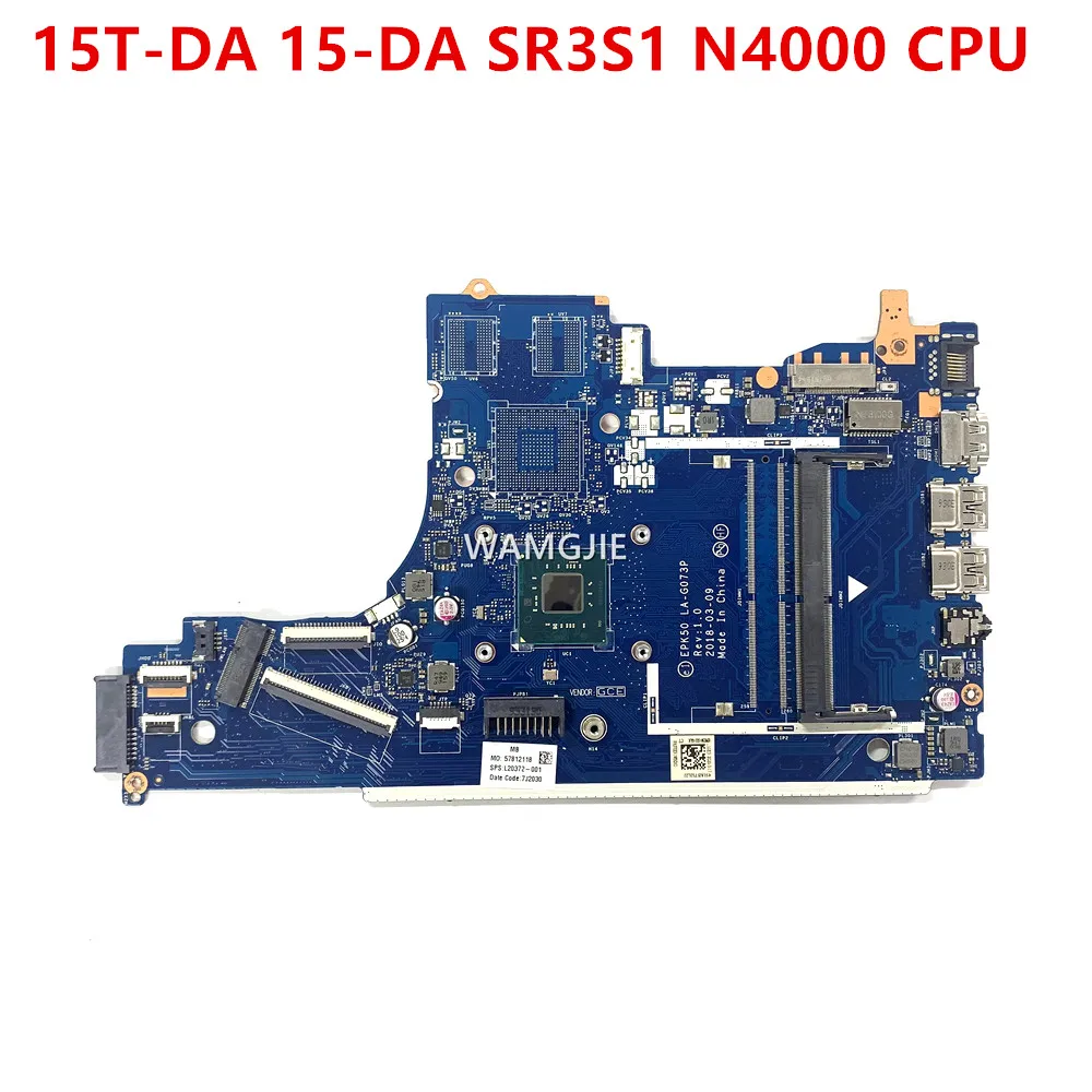 Для HP 15T-DA Материнская плата ноутбука серии 15-DA DDR4 SR3S1 N4000 CPU L20372-601 L20372-001 EPK50 LA-G073P 100% Полностью протестирована